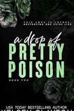 A Drop of Pretty Poison: A Brother’s Best Friend Romance (Pretty Poison Trilogy Book 2)