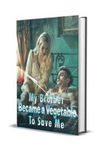 My Brother Became a Vegetable To Save Me Novel by NANCY ROWSE