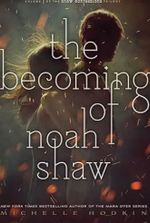 The Becoming of Noah Shaw (The Shaw Confessions Book 1)